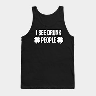 I See Drunk People Tank Top